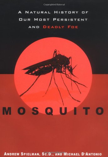 9780786867813: Mosquito: A Natural History of Man's Most Persistent and Deadly Foe