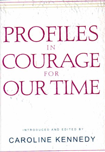 Profiles in Courage For Our Time - Kennedy, Caroline
