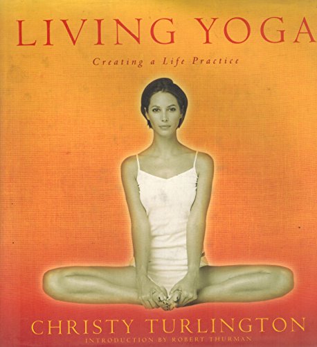 9780786868063: Living Yoga: Creating a Life Practice