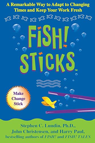 Imagen de archivo de Fish! Sticks: A Remarkable Way to Adapt to Changing Times and Keep Your Work Fresh a la venta por SecondSale