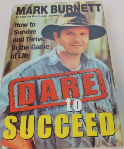 Beispielbild fr Dare to Succeed: How to Survive and Thrive in the Game of Life zum Verkauf von SecondSale