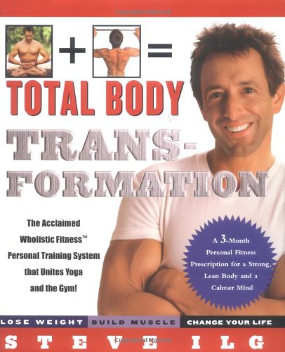 Stock image for Total Body Transformation: A 3-Month Personal Fitness Prescription for a Strong, Lean Body and a Calmer Mind for sale by Dream Books Co.