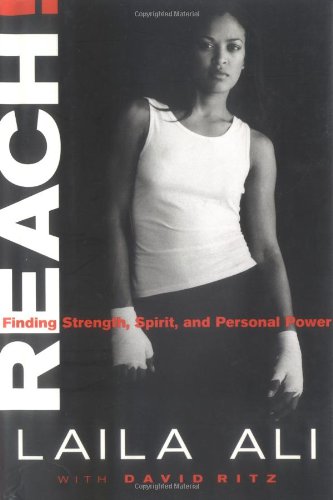 Reach!: Finding Strength, Spirit, and Personal Power (9780786868551) by Ali, Laila; Ritz, David