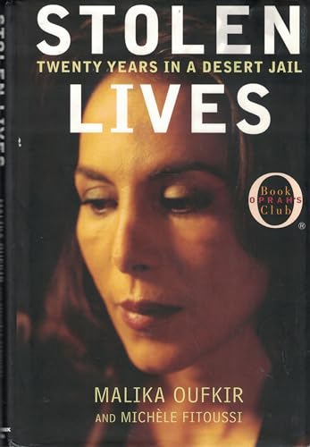 Stolen Lives: Twenty Years in a Desert Jail (Oprah's Book Club): Malika Oufkir, Michele ...