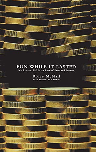 

Fun While It Lasted: My Rise and Fall in the Land of Fame and Fortune [signed] [first edition]