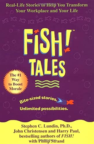 Imagen de archivo de Fish! Tales: Real-Life Stories to Help You Transform Your Workplace and Your Life a la venta por SecondSale