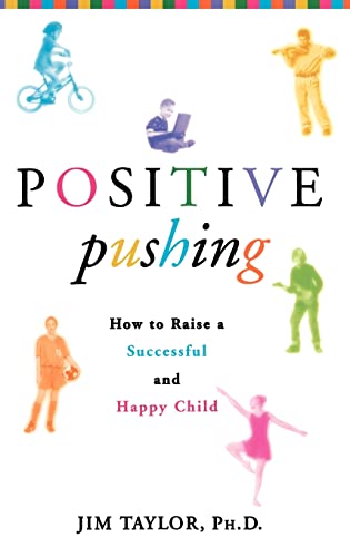 Beispielbild fr Positive Pushing: How to Raise a Successful and Happy Child zum Verkauf von SecondSale