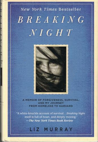 9780786868919: Breaking Night: A Memoir of Forgiveness, Survival, and My Journey from Homeless to Harvard