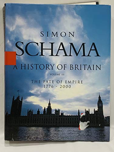 Stock image for History of Britain, A - Volume III: The Fate of the Empire 1776 - 2000 (History of Britain (Talk Miramax)) for sale by More Than Words