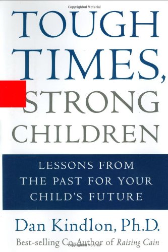 9780786869121: Tough Times, Strong Children: Lessons from the Past for Your Child's Future
