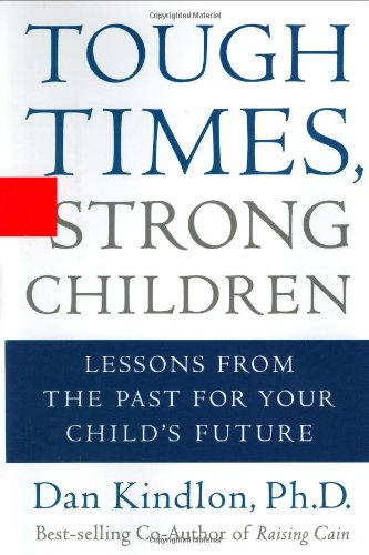 Stock image for Tough Times, Strong Children: Lessons from the Past for Your Children's Future for sale by The Yard Sale Store