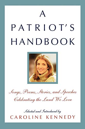 Beispielbild fr A Patriot's Handbook: Songs, Poems, Stories, and Speeches Celebrating the Land We Love zum Verkauf von Gulf Coast Books