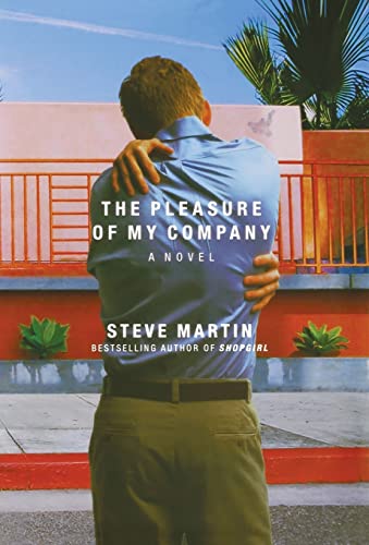 The Pleasure of My Company: A Novel (9780786869213) by Martin, Steve