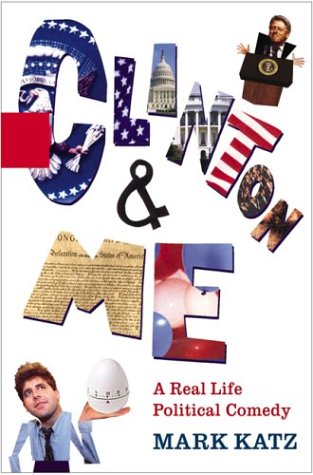 Stock image for Clinton & Me: A Real Life Political Comedy for sale by Inga's Original Choices