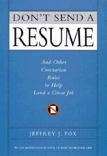 9780786870639: Don't Send a Resume and (Oeb) Other Contrarian Rules to Help Land a Great Job