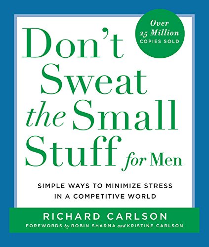 9780786871520: Don't Sweat the Small Stuff for Men: Simple Ways to Minimize Stress in a Competitive World