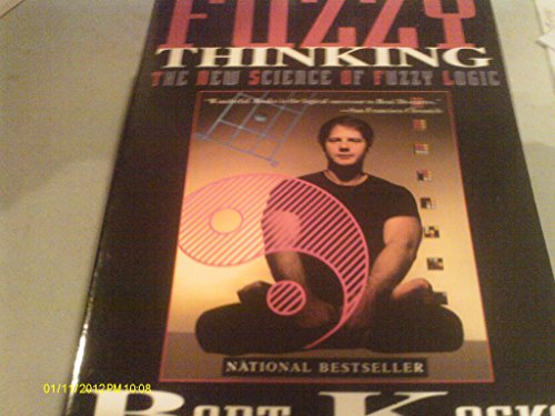 Imagen de archivo de Fuzzy Thinking: The New Science of Fuzzy Logic a la venta por SecondSale