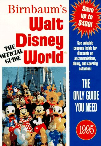 Stock image for Birnbaum's Walt Disney World 1995: The Official Guide for sale by ThriftBooks-Atlanta