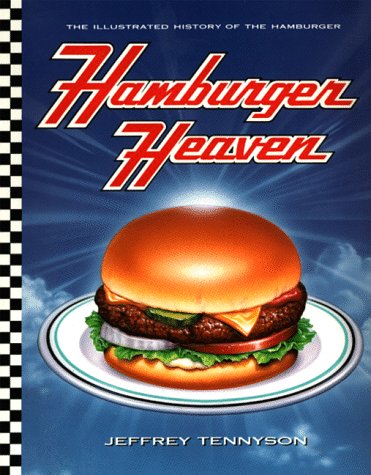 Imagen de archivo de Hamburger Heaven: The Illustrated History of the Hamburger a la venta por Wonder Book