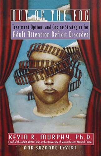 Imagen de archivo de Out of the Fog: Treatment Options and Strategies for Adult Attention Deficit Disorder a la venta por Your Online Bookstore