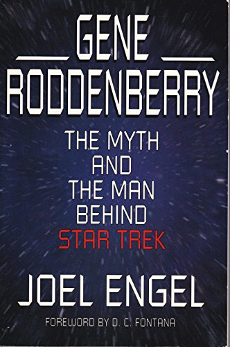 9780786880881: Gene Roddenberry: The Myth and the Man Behind Star Trek