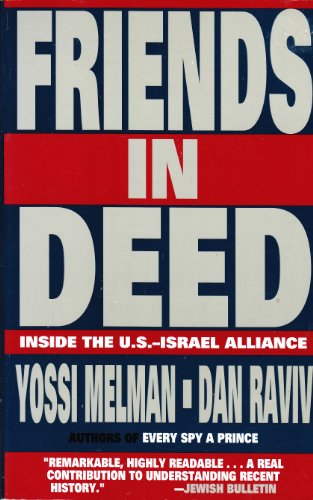 Beispielbild fr Friends in Deed : Inside the U. S.-Israel Alliance zum Verkauf von Better World Books