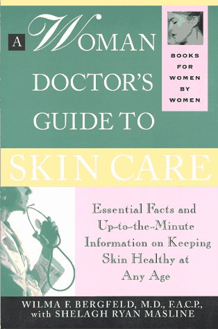 Stock image for A Woman Doctor's Guide to Skin Care: Essential Facts and Up-To-The Minute Information on Keeping Skin Healthy at Any Age for sale by UHR Books