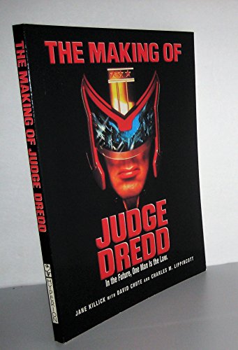 Beispielbild fr The Making of Judge Dredd: In the Future, One Man is the Law zum Verkauf von Irish Booksellers