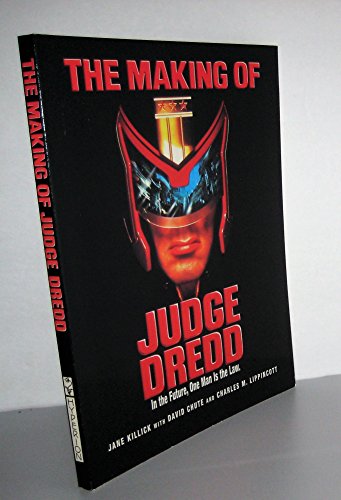 Stock image for The Making of Judge Dredd: In the Future, One Man Is the Law for sale by ThriftBooks-Atlanta