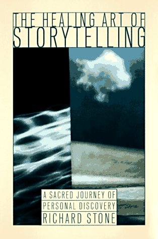 Beispielbild fr The Healing Art of Storytelling: A Sacred Journey of Personal Discovery zum Verkauf von Wonder Book