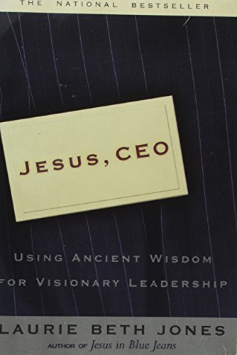 Beispielbild fr Jesus, CEO: Using Ancient Wisdom for Visionary Leadership zum Verkauf von Gulf Coast Books