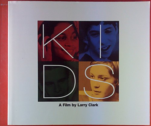 Kids: The Making of the Screenplay (9780786881505) by Clark, Larry; Korine, Harmony