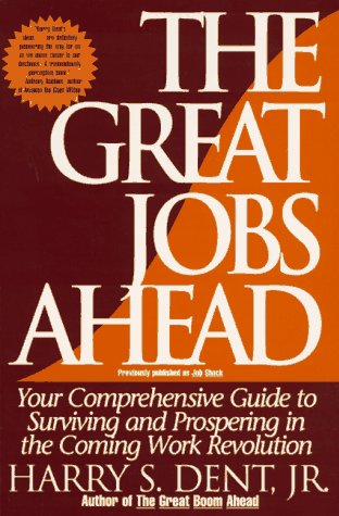 Stock image for Great Jobs Ahead: Your Comprehensive Guide to Personal Business Profit in the New Era of Prosperity for sale by Wonder Book