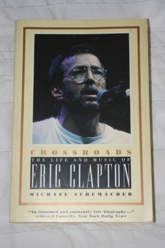 Imagen de archivo de Crossroads: The Life and Music of Eric Clapton a la venta por AwesomeBooks