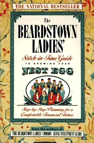 Beispielbild fr The Beardstown Ladies' Stitch-In-Time Guide to GrowingYour Nest Egg: Step-by-Step Planning for a Comfortable Financial Future zum Verkauf von Wonder Book