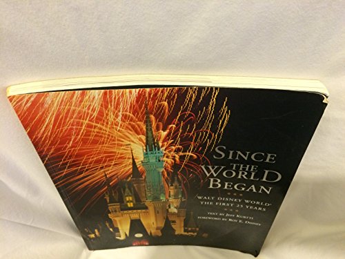 Stock image for Since the World Began: Walt Disney World: The First 25 Years for sale by ThriftBooks-Atlanta