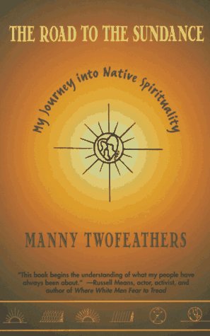 9780786882441: Road to the Sundance: My Journey Into Native Spirituality