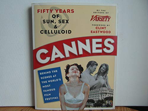 9780786882953: Cannes: Fifty Years of Sun, Sex, And Celluloid