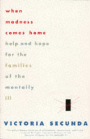 Imagen de archivo de When Madness Comes Home : Help and Hope for Families of the Mentally Ill a la venta por Better World Books