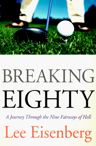 Stock image for Breaking Eighty : A Journey Through the 9 Fairways of Hell for sale by Better World Books