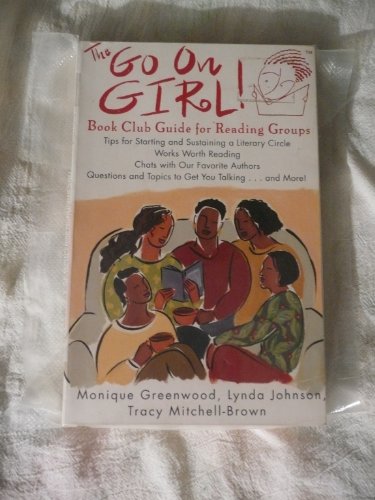 Stock image for Go on Girl! : Book Club Guide for Reading Groups Works Worth Reading, Chats. for sale by Better World Books