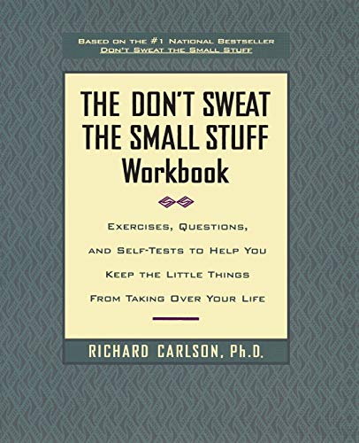 Beispielbild fr The Don't Sweat the Small Stuff Workbook: Exercises, Questions, and Self-Tests to Help You Keep the Little Things from Taking Over Your Life zum Verkauf von Wonder Book