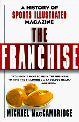 Stock image for The Franchise: A History of Sports Illustrated Magazine for sale by ThriftBooks-Atlanta