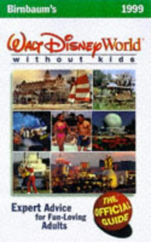 9780786883707: Birnbaum's Walt Disney World Without Kids: The Offical Guide