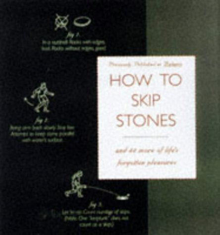 Stock image for How to Skip Stones: And 43 More of Life's Forgotten Pleasures for sale by ThriftBooks-Atlanta