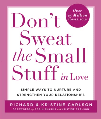 Beispielbild fr Don't Sweat the Small Stuff in Love: Simple Ways to Nurture and Strengthen Your Relationships (Don't Sweat the Small Stuff Series) zum Verkauf von Gulf Coast Books