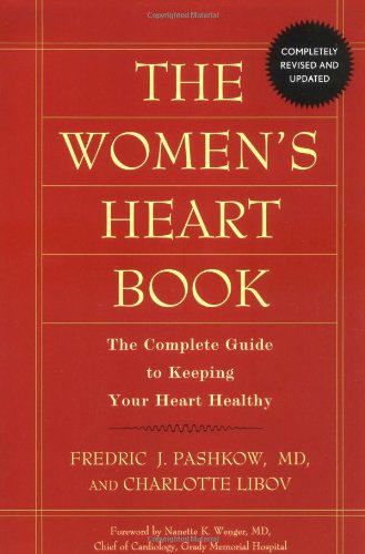Stock image for The Women's Heart Book: The Complete Guide to Keeping Your Heart Healthy (Revised and Updated) for sale by SecondSale