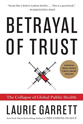 Stock image for Betrayal of Trust: The Collapse of Global Public Health for sale by Orion Tech