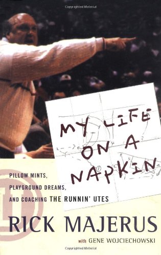 Imagen de archivo de My Life On a Napkin: Pillow Mints, Playground Dreams and Coaching the Runnin' Utes a la venta por Half Price Books Inc.