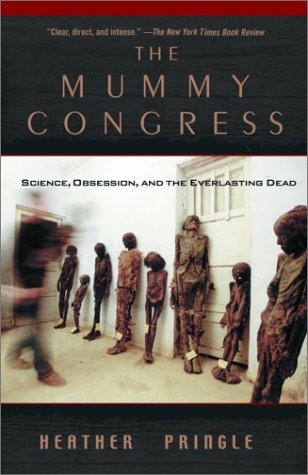 Beispielbild fr The Mummy Congress: Science, Obsession, and the Everlasting Dead zum Verkauf von Wonder Book